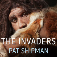 The Invaders: How Humans and Their Dogs Drove Neanderthals to Extinction