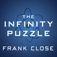 The Infinity Puzzle: Quantum Field Theory and the Hunt for an Orderly Universe