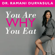 You Are Why You Eat: Change Your Food Attitude, Change Your Life