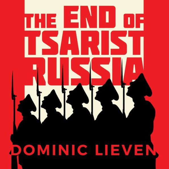 The End of Tsarist Russia: The March to World War I and Revolution