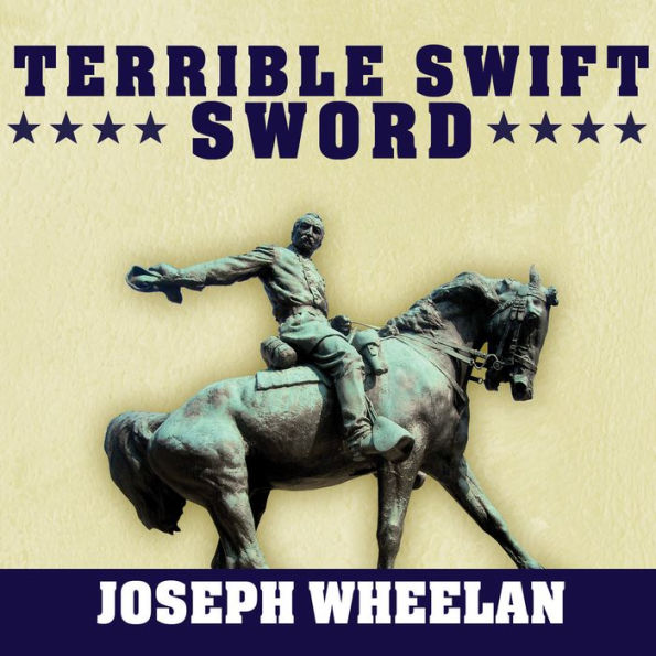 Terrible Swift Sword: The Life of General p Carlop H. Sheridan
