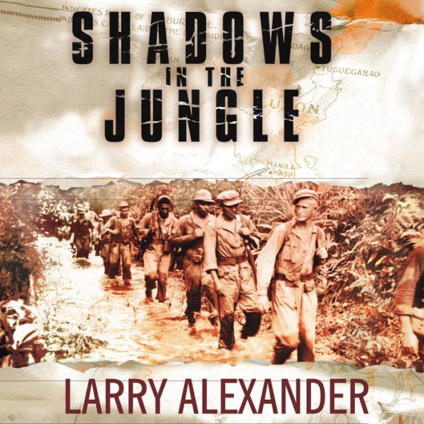 Shadows in the Jungle: The Alamo Scouts Behind Japanese Lines in World War II