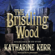 The Bristling Wood: The Deverry, Book 3