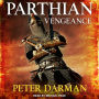 Parthian Vengeance: Parthian Chronicles, Book 3