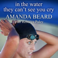 In the Water They Can't See You Cry: A Memoir