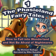 Phasieland Fairy Tales, The (How to Fall into Wonderland and Not Be Afraid of Nightmares), Vol. 1