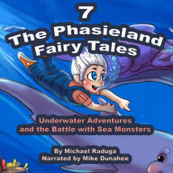 Phasieland Fairy Tales 7, The (Underwater Adventures and the Battle with Sea Monsters)