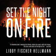 Set The Night On Fire : A Crime Thriller Set During the Volatile Sixties