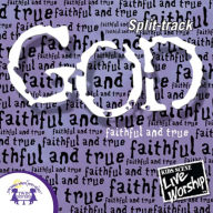 God -Faithful and True (Split track)