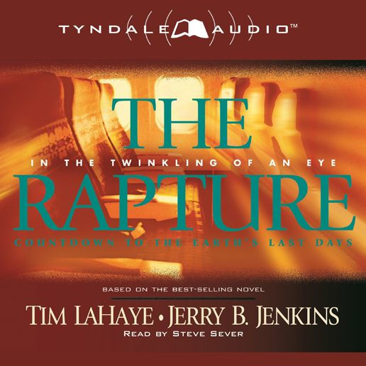 The Rapture: In the Twinkling of an Eye / Countdown to the Earth's Last ...