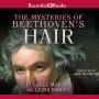 The Mysteries of Beethoven's Hair