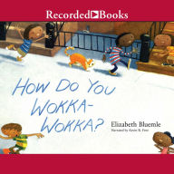 How Do You Wokka-Wokka?