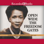 Open Wide the Freedom Gates: A Memoir