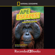 National Geographic Kids Chapters: Ape Escapes And More True Stories of Animals Behaving Badly