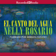 El canto del agua: UnA Novela