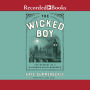 The Wicked Boy: The Mystery of a Victorian Child Murderer