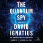 The Quantum Spy: A Thriller