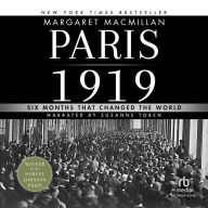 Paris 1919: Six Months That Changed the World