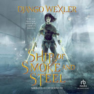 Ship of Smoke and Steel: The Wells of Sorcery, Book 1