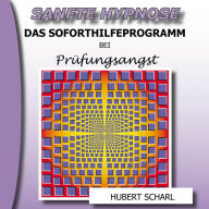 Sanfte Hypnose: Das Soforthilfeprogramm bei Prüfungsangst