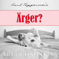 Art of Happiness: Ärger?