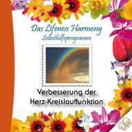 Das Lifeness Harmony Selbsthilfeprogramm: Verbesserung der Herz- Kreislauffunktion