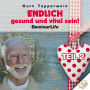 Endlich gesund und vital sein! Seminar Life - Teil 2