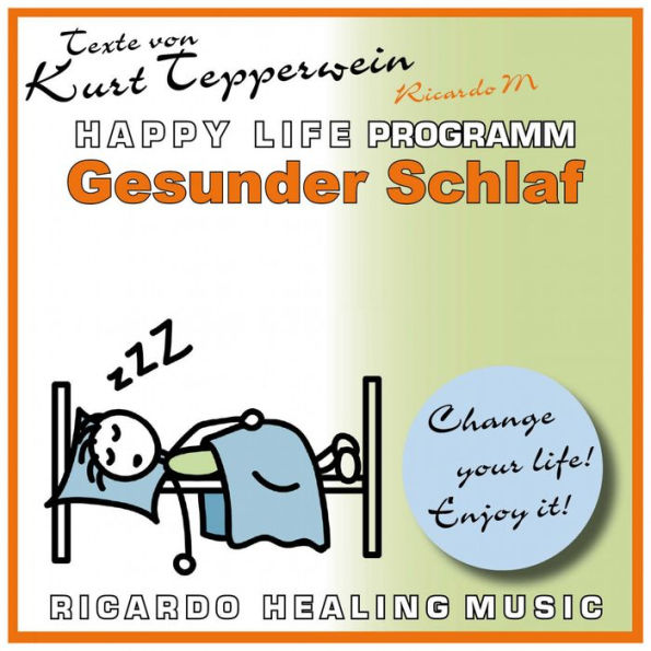 Gesunder Schlaf - Happy Life Programm - Texte von Kurt Tepperwein