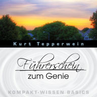 Führerschein zum Genie - Kompakt-Wissen Basics