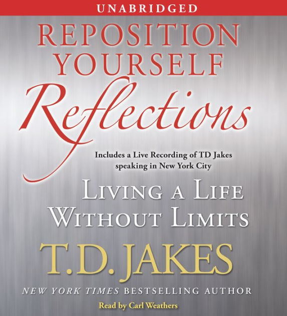 Reposition Yourself Reflections: Living a Life Without Limits by T. D ...