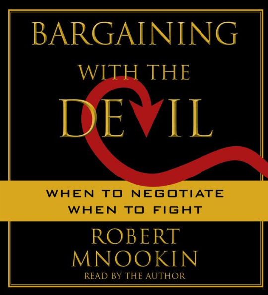 Bargaining with the Devil: When to Negotiate, When to Fight (Abridged)