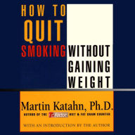 How to Quit Smoking Without Gaining Weight (Abridged)