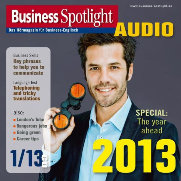 Business-Englisch lernen Audio - Das neue Jahr 2013: Business Spotlight Audio 1/2013 - The year ahead: 2013