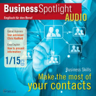 Business-Englisch lernen Audio - Aufbau und Pflege geschäftlicher Kontakte: Business Spotlight Audio 1/2015 - Making the most of business contacts