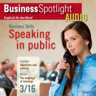 Business-Englisch lernen Audio - In der Öffentlichkeit reden: Business Spotlight Audio 3/2016 - Speaking in public