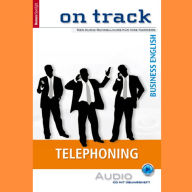 Business-Englisch lernen Audio Sonderedition - Telefonieren: Business Spotlight Audio Sonderedition - on track - Telephoning