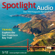 Englisch lernen Audio - Die Bucht von San Francisco: Spotlight Audio 3/12 - San Francisco Bay