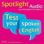 Englisch lernen Audio - Sprechfertigkeit: Spotlight Audio 02/12 - Test your spoken English