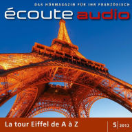 Französisch lernen Audio - Der Eiffelturm: Écoute audio 05/12 - La tour Eiffel de A à Z
