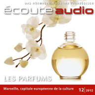 Französisch lernen Audio - Französische Parfüms: Écoute audio 12/12 - Les parfums francais