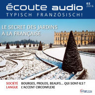 Französisch lernen Audio - Französische Gärten: Écoute audio 02/16 - Le secret des jardins à la française