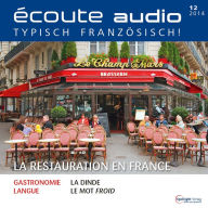 Französisch lernen Audio - Die französische Gastronomie: Écoute audio 12/14 - La Restauration en France