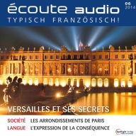 Französisch lernen Audio - Versailles: Écoute audio 06/14 - Versailles