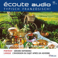 Französisch lernen Audio - Regionale Produkte: Écoute audio 03/16 - Les produits du terroir