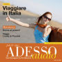 Italienisch lernen Audio - Italienisch für die Reise: ADESSO audio 7/11 - Viaggiare in Italia