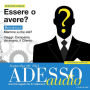Italienisch lernen Audio - Haben oder sein?: ADESSO audio 9/11 - Verbi ausiliari: essere o avere?