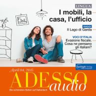 Italienisch lernen Audio - Die eigene Wohnung einrichten: ADESSO audio 04/15 - I mobili, la casa, l'ufficio