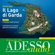 Italienisch lernen Audio - Der Gardasee: ADESSO audio 02/11 - Il Lago die Garda