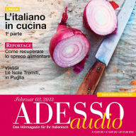 Italienisch lernen Audio - Kochen auf Italienisch: ADESSO audio 2/13 - L'italiano in cucina
