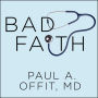 Bad Faith: When Religious Belief Undermines Modern Medicine